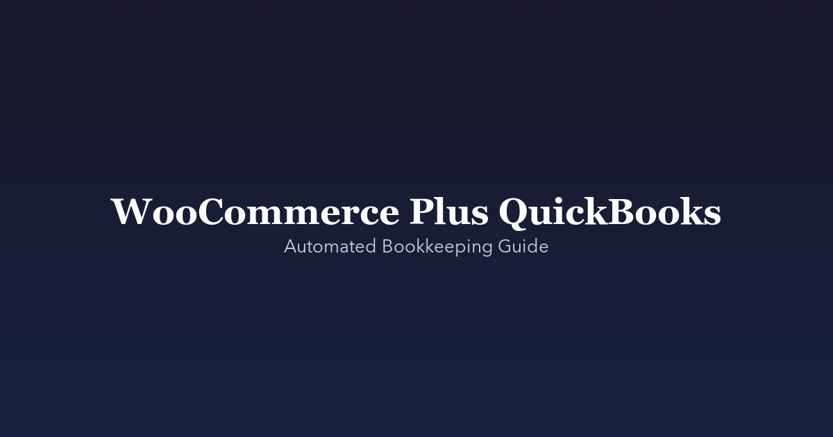 How to Sync WooCommerce with QuickBooks for Automated Bookkeeping and Tax Prep