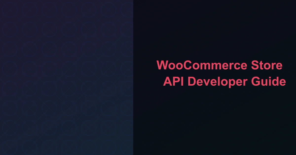 WooCommerce Store API: Complete Developer Guide to REST Endpoints