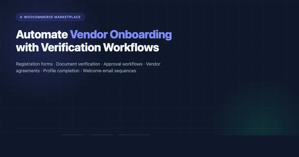 How to Automate Vendor Onboarding in WooCommerce Marketplaces with Verification Workflows