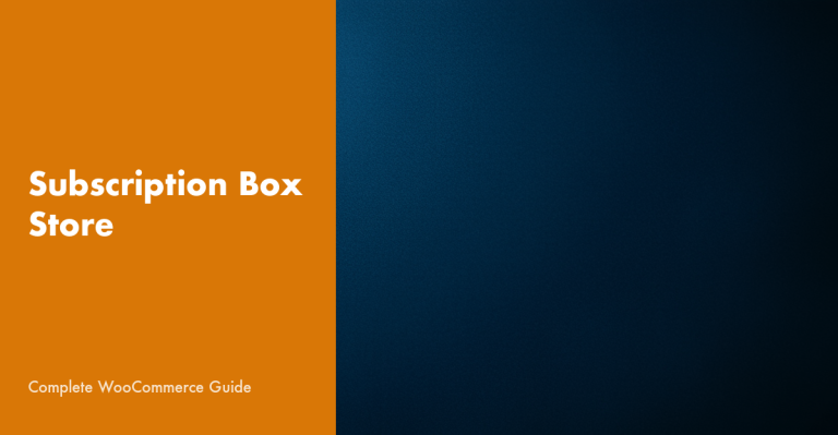 WooCommerce subscription box store setup guide