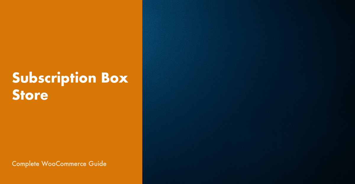 WooCommerce subscription box store setup guide