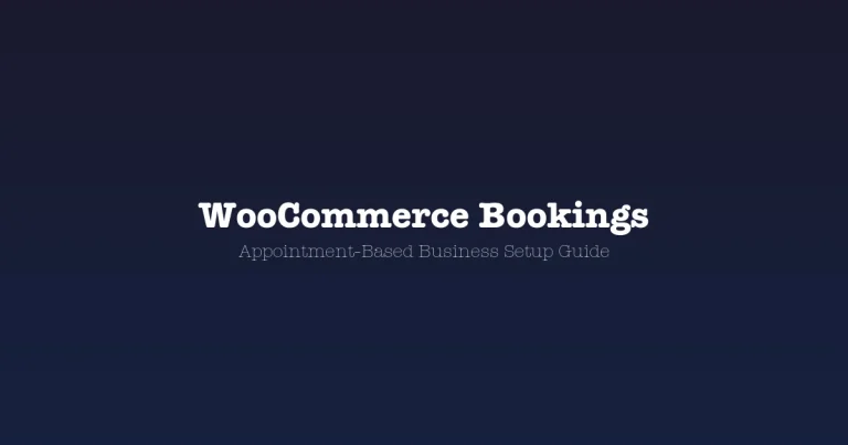 WooCommerce Bookings setup guide for appointment-based businesses