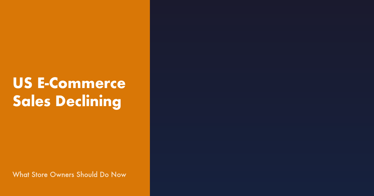 US e-commerce sales declining March 2026 guide for WooCommerce store owners